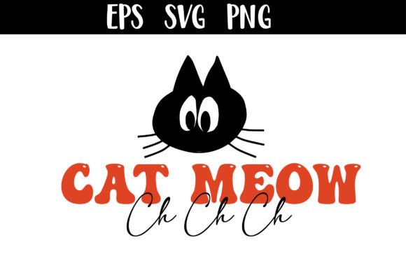 Ch Ch Ch Cat Meow SVG Review