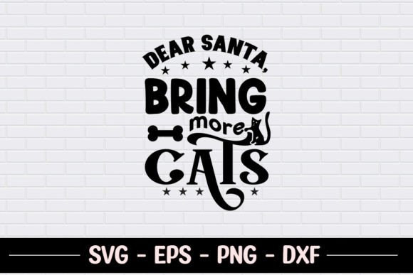 Dear Santa, Bring More Cats - SVG