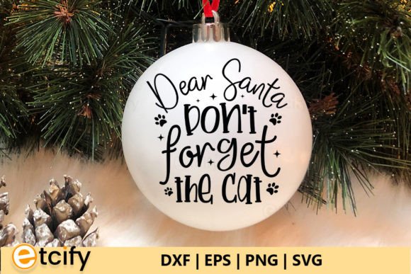 Dear Santa Don't Forget the Cat Round