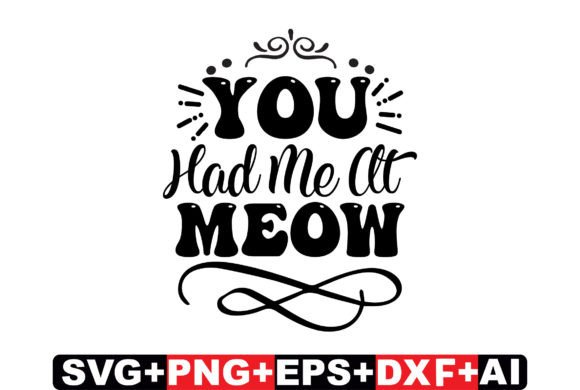 You Had Me at Meow Cat Free SVG Design